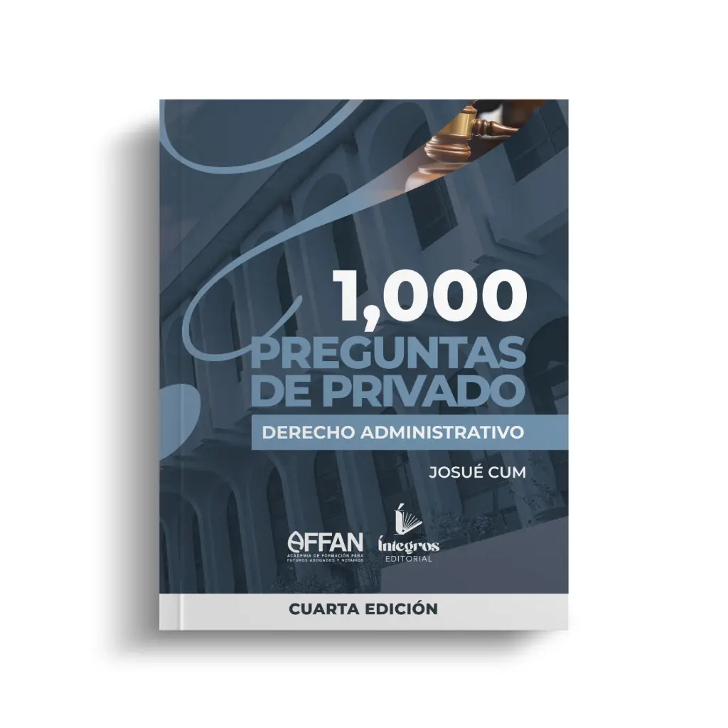 AFFAN - LIBRO 1000 PREGUNTAS DE PRIVADO DERECHO ADMINISTRATIVO (CUARTA EDICION)