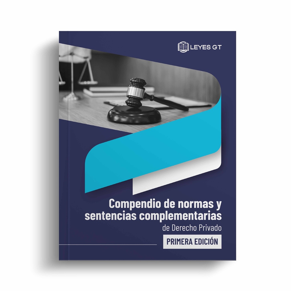 COMPENDIO DE NORMAS Y SENTENCIAS COMPLEMENTARIAS DE DERECHO PRIVADO (PRIMERA EDICIÓN)