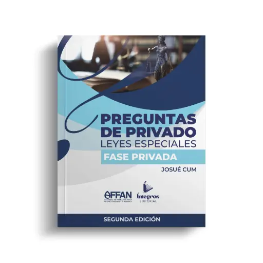 AFFAN - LIBRO PREGUNTAS DE PRIVADO LEYES ESPECIALES - FASE PRIVADA (SEGUNDA EDICION)