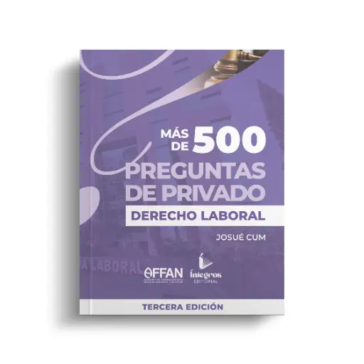AFFAN - LIBRO 500 PREGUNTAS DERECHO LABORAL (TERCERA EDICIÓN)