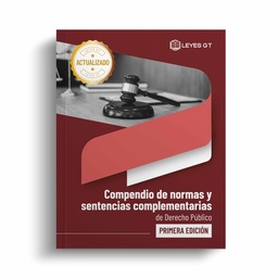 COMPENDIO DE NORMAS Y SENTENCIAS COMPLEMENTARIAS DE DERECHO PUBLICO (PRIMERA EDICIÓN)